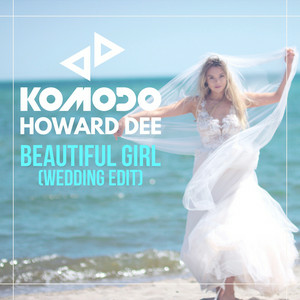 Komodo & Howard Dee - Beautiful Girl (Wedding Edit)