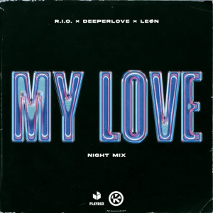 R.I.O. & Deeperlove feat. Leøn - My Love (Night Mix)