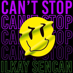 Ilkay Sencan - Can't Stop