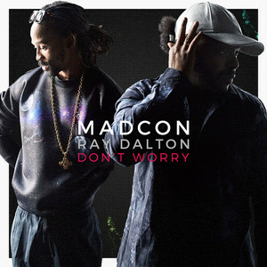 Madcon feat. Ray Dalton - Don’t Worry