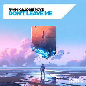 Ryan K & Jodie Poye - Don't Leave Me