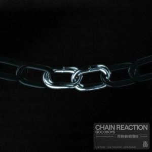 GOODBOYS - Chain Reaction