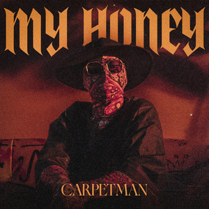 Carpetman - My honey