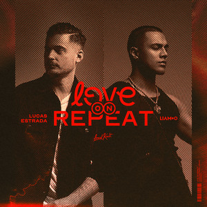 Lucas Estrada & LIAMOO - Love On Repeat