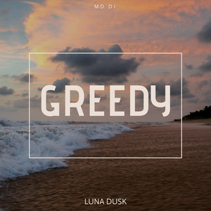 MD Dj & Luna Dusk - greedy