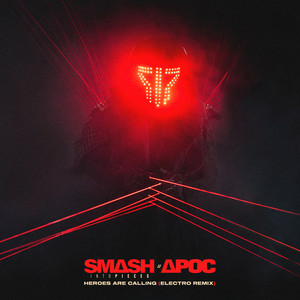 Smash Into Pieces & APOC - Heroes Are Calling (Electro Remix)