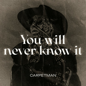 Carpetman - You Will Never Know it