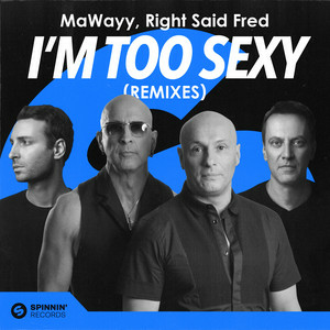 MaWayy & Right Said Fred - I'm Too Sexy (Festival Mix)