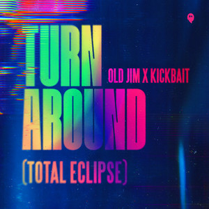 Old Jim & Kickbait - Turn Around (Total Eclipse)