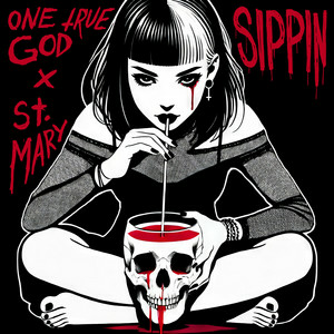 One True God & St. Mary - Sippin