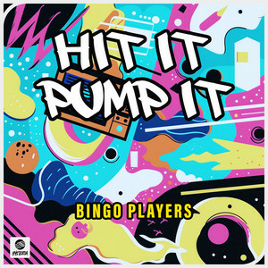 Bingo Players - Hit It Pump It