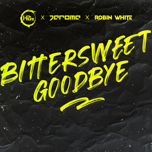 HBz & Jerome & Robin White - Bittersweet Goodbye