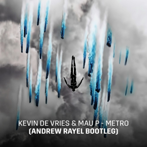 Kevin de Vries & Mau P - Metro (Andrew Rayel Bootleg)