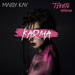 Maisy Kay - KARMA (Tiësto Version)