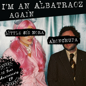 AronChupa & Little Sis Nora - I'm an Albatraoz Again