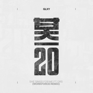 GLXY - She Sings For Me (feat. DRS) (Workforce Remix)