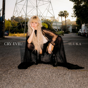 ILUKA - Cry Evil!