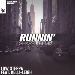 Low Steppa & Kelli-Leigh - Runnin' (Shapes Remix)