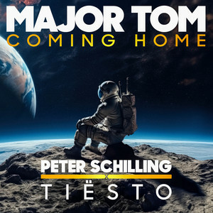 Peter Schilling & Tiësto - Major Tom (Coming Home) (Tiësto Remix)