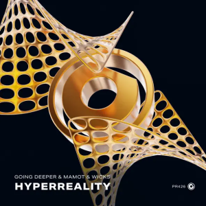 Going Deeper & MAMOT & Wicks - Hyperreality