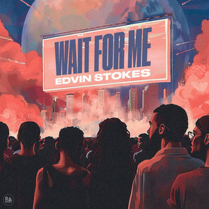 Edvin Stokes - Wait For Me