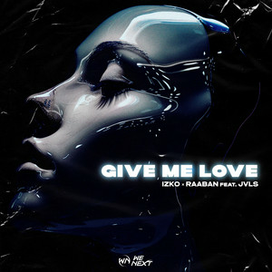 IZKO & Raaban & JVLS - Give Me Love