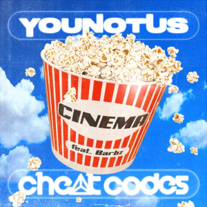 YouNotUs & Cheat Codes & barbz - Cinema