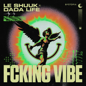 le Shuuk & Dada Life - Fcking Vibe