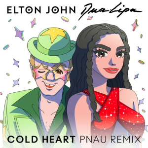 Elton John & Dua Lipa - Cold Heart (PNAU Remix)