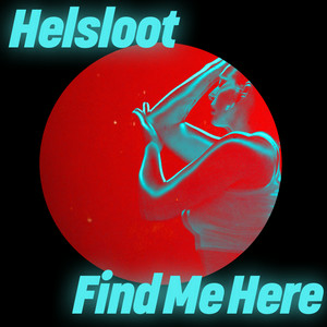 Helsloot - Find Me Here