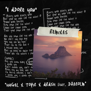 HUGEL & Topic & Arash feat. Deacolm - I Adore You (A-Clark & VINNY Extended Remix)