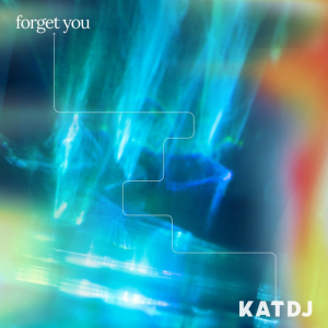 KATDJ - Forget You