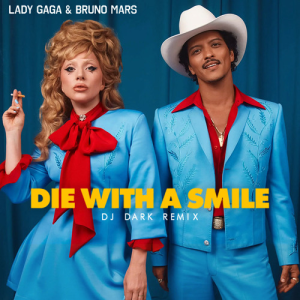 Lady Gaga & Bruno Mars - Die With A Smile (Dj Dark Remix)