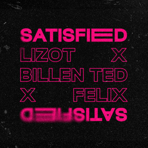 LIZOT & Billen Ted & Felix - Satisfied