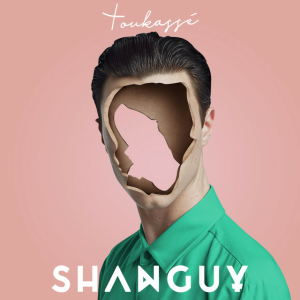 SHANGUY - Toukasse