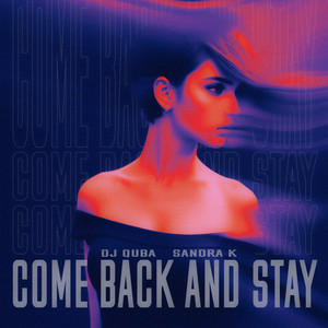 DJ Quba & Sandra K - Come Back and Stay