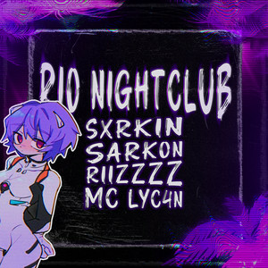 SXRKIN & Sarkon & riizzzz & MC LyC4N - Rio Nightclub