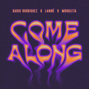 Dario Rodriguez & LANNÉ & Mougleta - Come Along