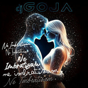 Dj Goja - Ne imbratisam