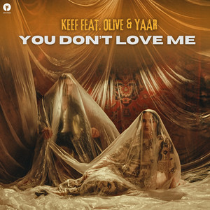 KEEF & OL!VE & Yaar - You Don't Love Me