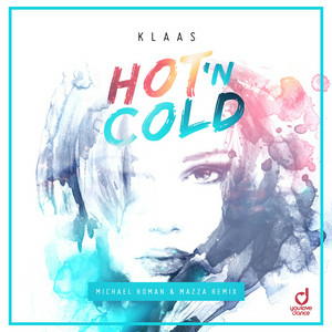 Klaas - Hot N Cold (Michael Roman & Mazza Remix)