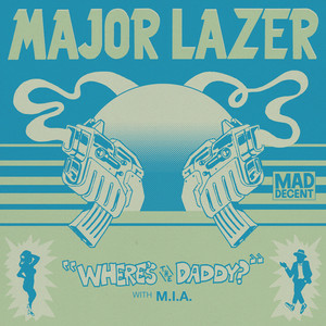 Major Lazer & M.I.A. - Where's The Daddy?