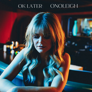 Onoleigh - OK Later