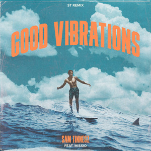 Sam Tinnesz & MISSIO - Good Vibrations (ST Remix)