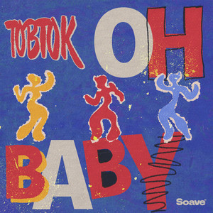 Tobtok - Oh Baby