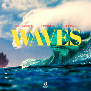 WhiteCapMusic & Lawstylez & THISISMASU - Waves