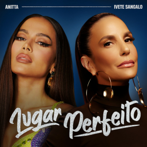 Anitta & Ivete Sangalo - Lugar Perfeito