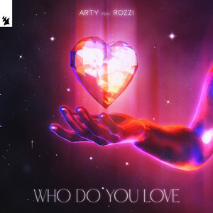 ARTY & Rozzi - Who Do You Love