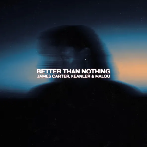 Malou & James Carter & Keanler - Better Than Nothing (Extended Mix)