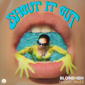 BLOND:ISH & Night Tales - Shout It Out